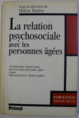 LA RELATION PSYCHOSOCIALE AVEC LES PERSONNES AGEES , sous la direction de HELENE BARRERE , 1993 foto