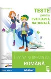 Limba si literatura romana. Teste pentru Evaluarea Nationala - Clasa 4 - Mirela Mihaescu, Stefan Pacearca, Anita Dulman, Crenguta Alexe, Otilia Breben