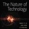 The Nature of Technology: What It Is and How It Evolves