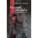 Muzeul varstelor , Eveline Pauna, Rao