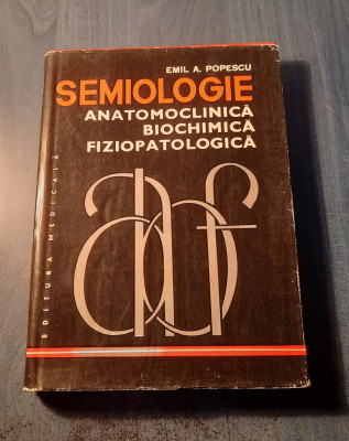 Semiologie anatomoclinica biochimica fiziopatologica Emil A. Popescu foto