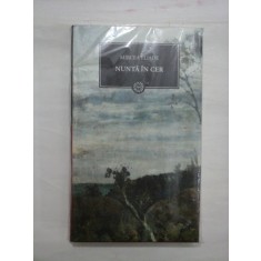 NUNTA IN CER - MIRCEA ELIADE - (COLECTIA JURNALUL NATIONAL)