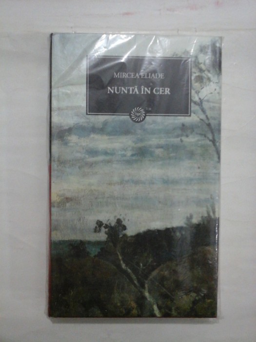 NUNTA IN CER - MIRCEA ELIADE - (COLECTIA JURNALUL NATIONAL)