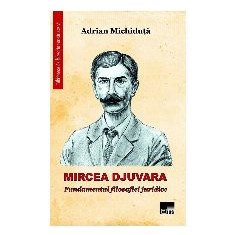 Mircea Djuvara: fundamentul filosofiei juridice