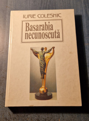 Basarabia Necunoscuta Iurie Colesnic foto