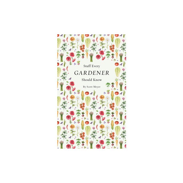 Stuff Every Gardener Should Know