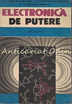 Electronica De Putere - Serban Birca-Galateanu foto