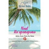 Noul Ho&rsquo;oponopono - dr. Luc Bodin