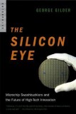 The Silicon Eye: Microchip Swashbucklers and the Future of High-Tech Innovation