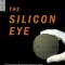 The Silicon Eye: Microchip Swashbucklers and the Future of High-Tech Innovation