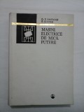 MASINI ELECTRICE DE MICA PUTERE - D.F. LAZAROIU &amp; S. SLAIHER