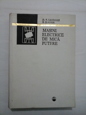 MASINI ELECTRICE DE MICA PUTERE - D.F. LAZAROIU &amp;amp; S. SLAIHER foto