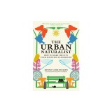 The Urban Naturalist: How to Make the City Your Scientific Playground