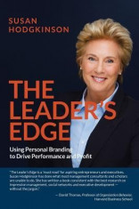The Leader&amp;#039;s Edge: Using Personal Branding to Drive Performance and Profit foto