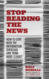 Stop Reading the News | Rolf Dobelli