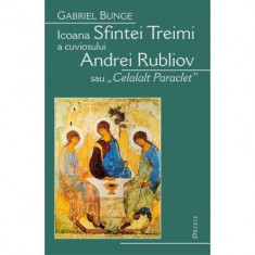 Icoana Sfintei Treimi a cuviosului Andrei Rubliov sau «Celalalt Paraclet» - Gabriel Bunge
