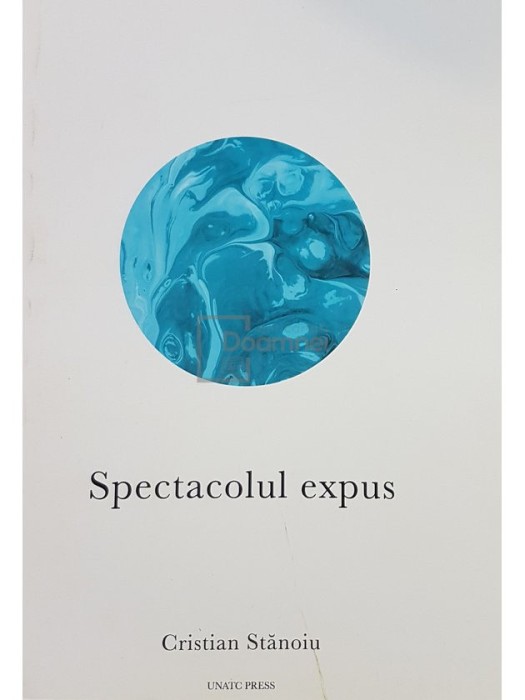 Cristian Stanoiu - Spectacolul expus (Editia: 2020)