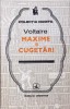 Maxime si Cugetari - Voltaire, Editura Albatros, 1974, Filosofie, Limba Romana, Stare Buna