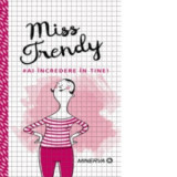 Miss Trendy. Ai incredere in tine - Sanda Stiehler-Chiose