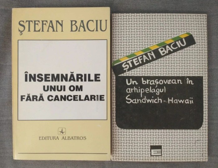 Ștefan Baciu - Un brașovean &icirc;n Arhipelagul Sandwich-Hawaii + &Icirc;nsemnările unui...
