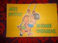 Azi pitic , maine voinic / carte ilustrata pentru copii / 22 pagini ( Predare personala Bucuresti )