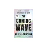 The Coming Wave: Ai, Power, and Our Future