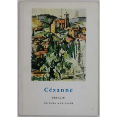 CEZANNE , PEISAJE , text de JOHN REWALD , COLECTIA &#039;&#039; MICA ENCICLOPEDIE DE ARTA &#039;&#039; , 1967, FORMAT REDUS