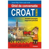 Ghid de conversaţie croat-rom&acirc;n - Paperback brosat - Florin Lazăr Ionilă, Goran Filipi - Polirom