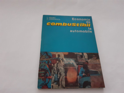 ECONOMIA DE COMBUSTIBIL LA AUTOMOBILE - C. ARAMA, A. SERBANESCU RF15/4 foto
