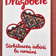 Dragobete. Sarbatoarea iubirii la romani - Selectie texte: Nicoleta Petcu