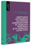Drepturile succesorale ale sotului supravietuitor in legislatia nationala si in legislatia altor state - Laura Dumitrana Rath Bosca