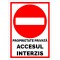 Semn pentru proprietate privata si accesul interzis