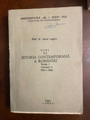 Aurel Loghin - Curs de Istoria Contemporană a Rom&amp;acirc;niei 1933-1944 part. I, vol II foto