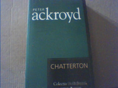 Peter Ackroyd - CHATTERTON { colectia &amp;#039; Cotidianul &amp;#039; } / 2007 foto