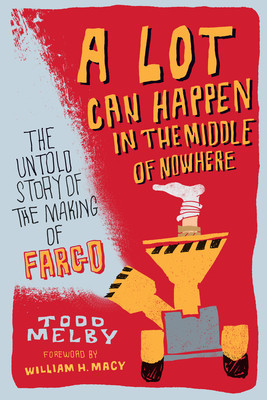 A Lot Can Happen in the Middle of Nowhere: The Untold Story of the Making of Fargo foto