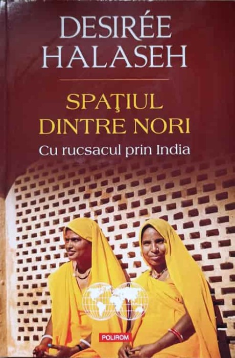SPATIUL DINTRE NORI. CU RUCSACUL PRIN INDIA-DESIREE HALASEH-131946