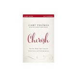 Cherish Study Guide: The One Word That Changes Everything for Your Marriage
