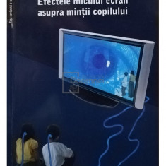 Virgiliu Gheorghe - Efectele micului ecran asupra mintii copilului (editia 2007)