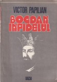 Victor Papilian - Bogdan Infidelul
