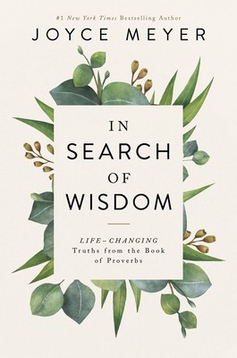 In Search of Wisdom: Life-Changing Truths in the Book of Proverbs foto