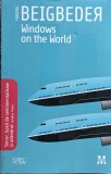Cumpara ieftin Windows On The World - Frederic Beigbeder , H236