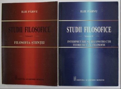 Studii filosofice 2 volume Filosofia stiintei / Interpretari si reconstructii teoretice.../ Ilie Parvu foto