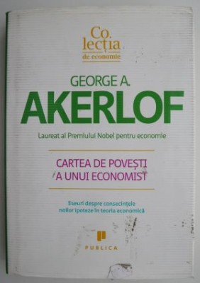 Cartea de povesti a unui economist &amp;ndash; Geroge A. Akerlof foto