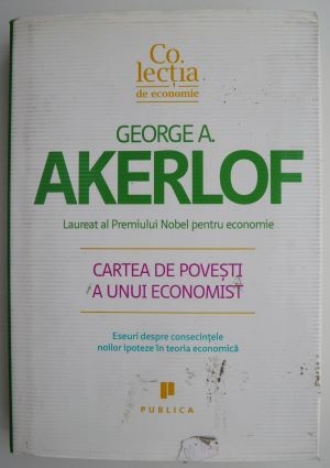 Cartea de povesti a unui economist &ndash; Geroge A. Akerlof