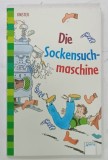 DIE SOCKENSUCH-MASCHINE ( MOTORUL DE CAUTARE PENTRU SOSETE ) von KNISTER und HERIBERT SCHILMEYER , 2020