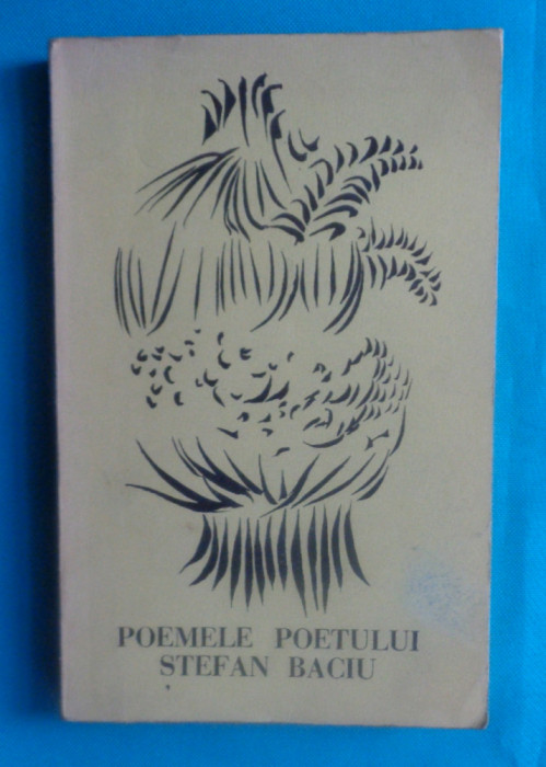 Stefan Baciu &ndash; Poemele poetului ( coperta Jacques Herold )( prima editie )