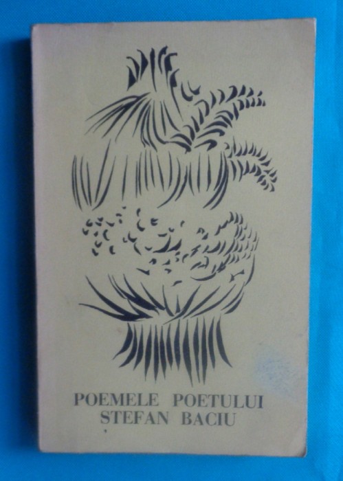 Stefan Baciu &ndash; Poemele poetului ( coperta Jacques Herold )( prima editie )