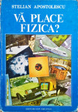 Stefan Apostolescu - Va place fizica ?, ed. Ion Creanga, 1987