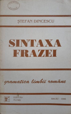 SINTAXA FRAZEI. GRAMATICA LIMBII ROMANE-STEFAN DINCESCU foto