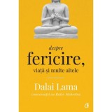 Despre fericire, viata si multe altele. Conversatii cu Rajiv Mehrotra. Editia a II-a - Dalai Lama